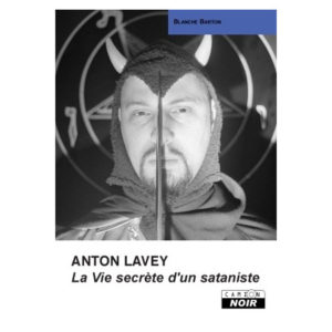Anton Lavey la vie secrète d'un sataniste