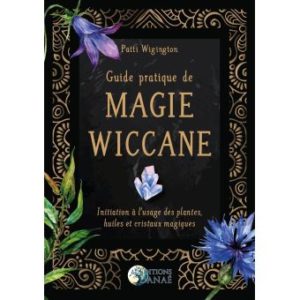 Guide pratique de magie wiccanne