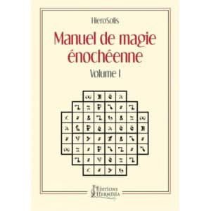 Manuel Pratique de Magie Énochéenne – Volume 1