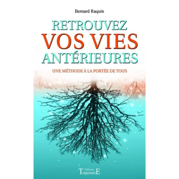 Livre retrouvez vos vies antérieures une méthode à la portées de tous