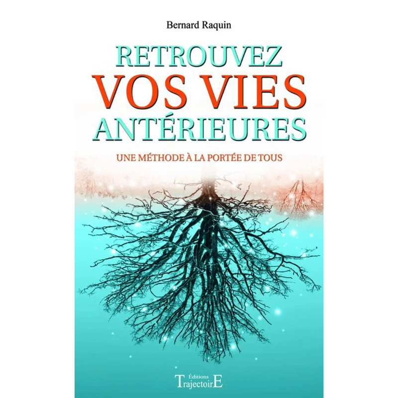 Livre retrouvez vos vies antérieures une méthode à la portées de tous